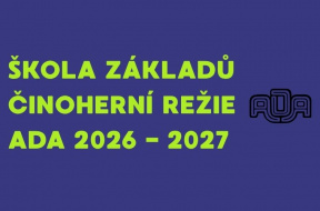 ŠKOLA ZÁKLADŮ ČINOHERNÍ REŽIE ADA 2026 _ 2027