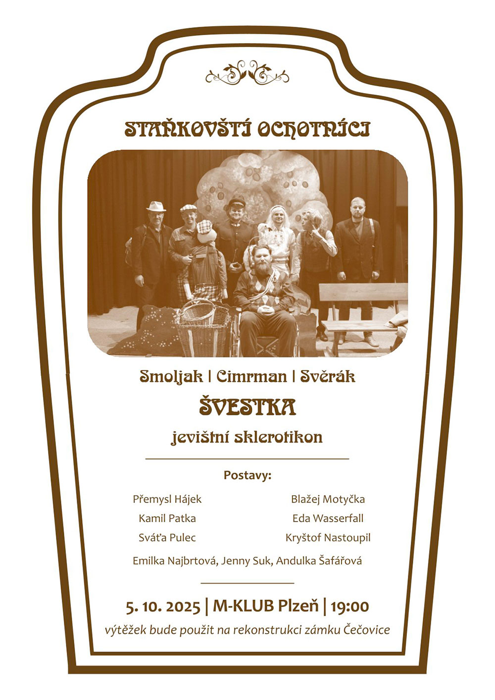 Staňkovští ochotníci | Divadlo Jary Cimrmana – Švestka | pro zámek Čečovice